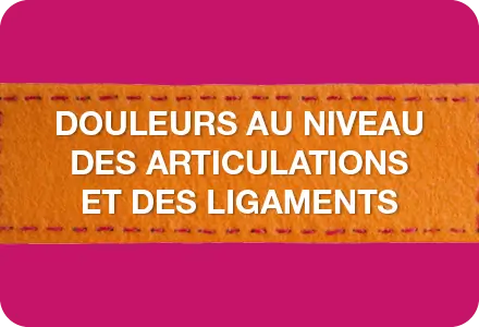 Douleurs au niveau des articulations et des ligaments